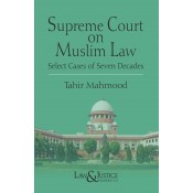 Law & Justice Publishing Co.'s Supreme Court on Muslim Law: Select Cases of Seven Decades by Tahir Mahmood